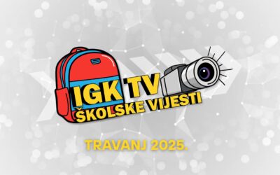 IGKTV školske vijesti za mjesec travanj 2025.