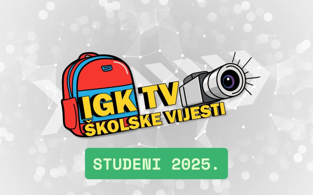 IGKTV školske vijesti za mjesec studeni 2025.