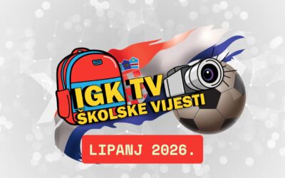 IGKTV školske vijesti za mjesec lipanj 2026.